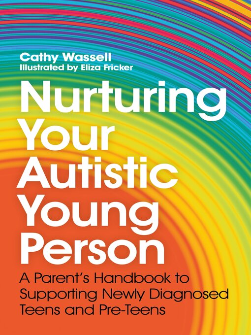 Title details for Nurturing Your Autistic Young Person by Cathy Wassell - Available